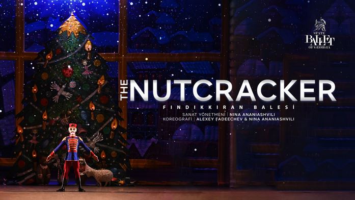 The Nutcracker (Fındıkkıran Balesi) – State Ballet of Georgia