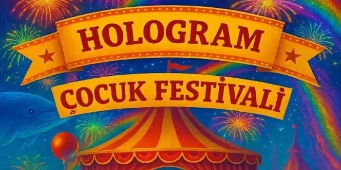 Hologram Çocuk Festivali