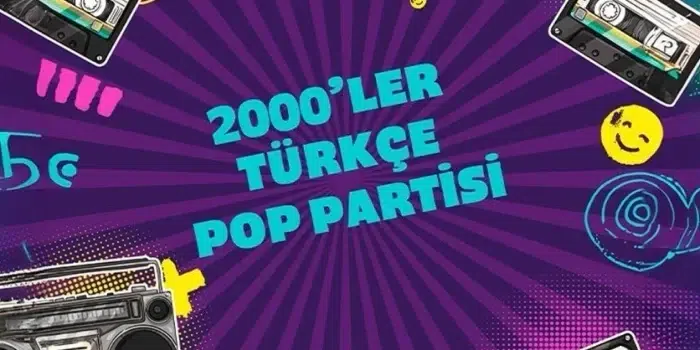 2000’ler Türkçe Pop Partisi