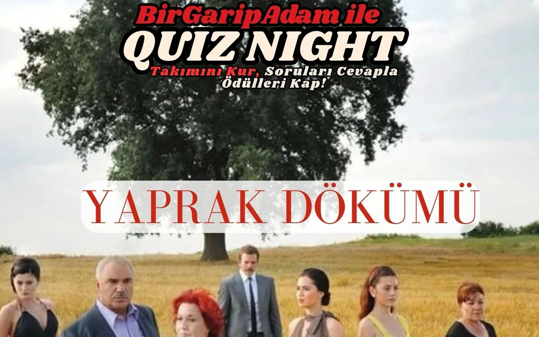 Bir Garip Adam İle Quiz Night – Yaprak Dökümü
