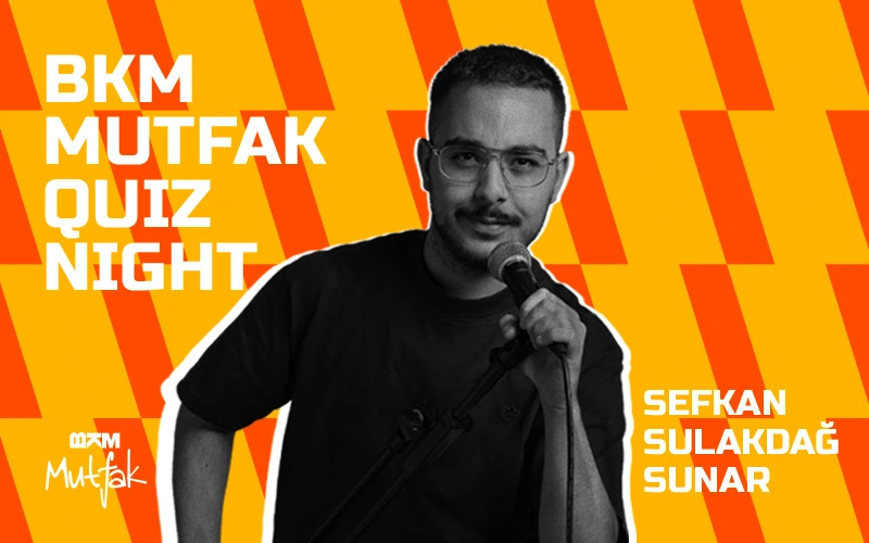 BKM Mutfak Quiz Night – Sefkan Sulakdağ Sunar