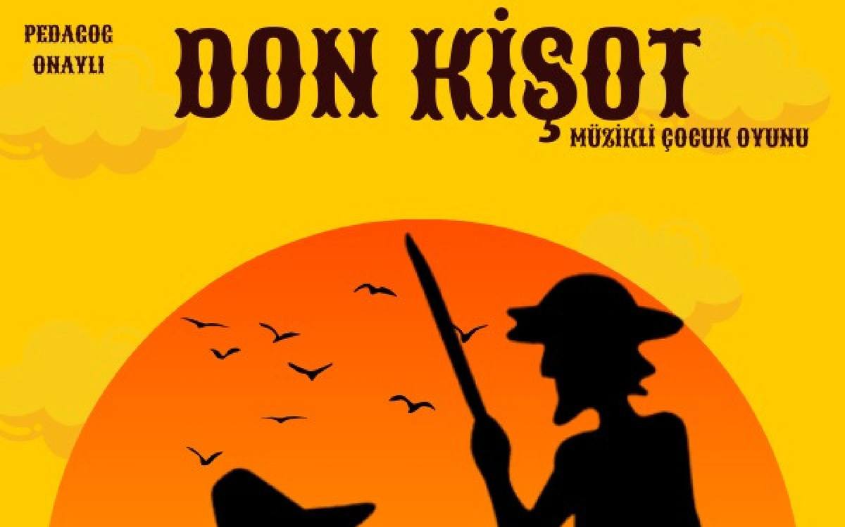 Don Kişot ”Çocuk Tiyatrosu”