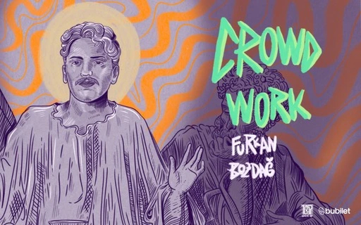Furkan Bozdağ – Crowd Work