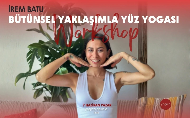 İrem Batu ile Bütünsel Yaklaşımla Yüz Yogası