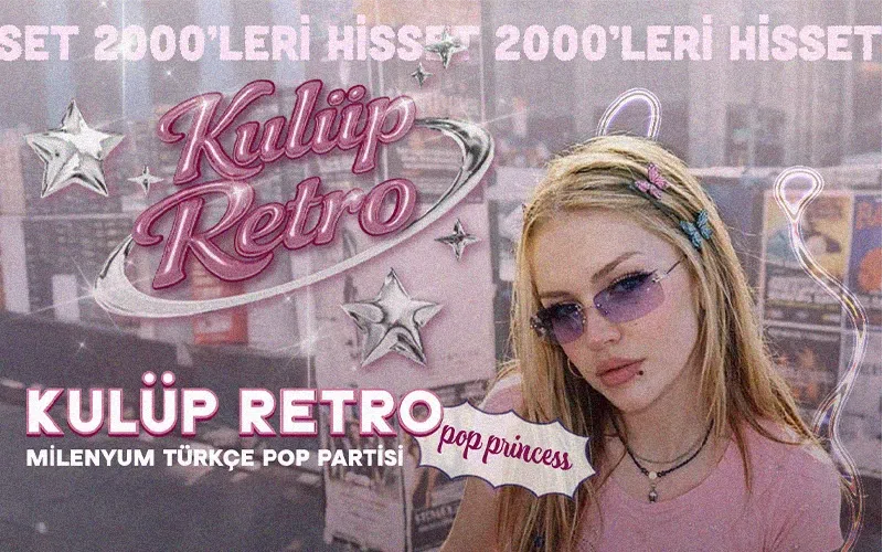 Kulüp Retro: 90’lar 2000ler Türkçe Pop Partisi