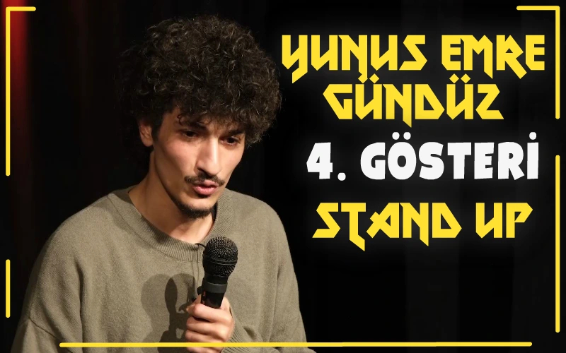 Yunus Emre Gündüz – 4. Gösteri – Stand Up